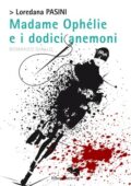 img Loredana Pasini - Madame Ophélie e i dodici anemoni (2020)