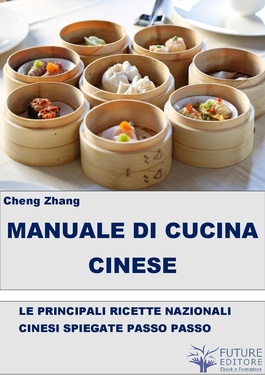 Cheng Zhang – Manuale di Cucina Cinese (2016)