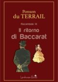 Pierre Alexis Ponson Du Terrail - Rocambole IX. Il ritorno di Baccarat (2021)