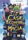 Amy Sparkes - La casa ai confini della magia (2021)