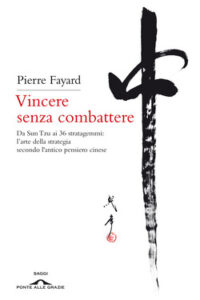 Pierre Fayard – Vincere senza combattere (2013)