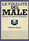 Federico Mello - La viralità del male (2017)