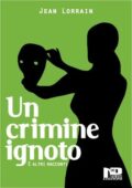 Jean Lorrain - Un crimine ignoto e altri racconti (2015)