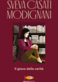 Sveva Casati Modignani - Il gioco delle verità (2010)