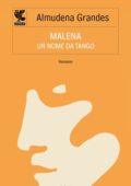 Almudena Grandes - Malena, un nome da tango (2012)