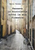 img Maria Teresa Casu - Passava in bicicletta sotto la mia finestra (2021)