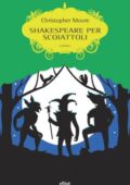 Christopher Moore - Shakespeare per scoiattoli (2021)