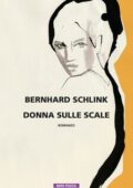 Bernhard Schlink - Donna sulle scale (2021)