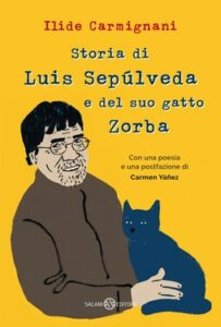 Ilide Carmignani – Storia di Luis Sepúlveda e del suo gatto Zorba (2021)