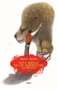 Daniele Santero – Vita breve di un domatore di belve (2021)