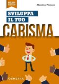 Massimo Piovano - Sviluppa il tuo carisma (2019)