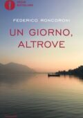 Federico Roncoroni - Un giorno, altrove (2013)