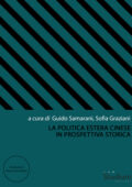 Guido Samarani, Sofia Graziani (a cura di) - La politica estera cinese in prospettiva storica (2017)