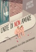 Giuseppe Di Piazza - L'arte di non amare (2021)