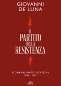 Giovanni De Luna - Il Partito della Resistenza (2021)