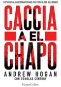 Andrew Hogan, Douglas Century - Caccia a El Chapo (2018)