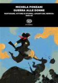 Michela Ponzani - Guerra alle donne (2021)