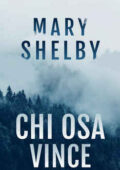 Mary Shelby - Chi osa vince (2021)