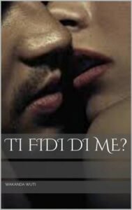 Wakanda Wuti – Ti fidi di me? (2021)