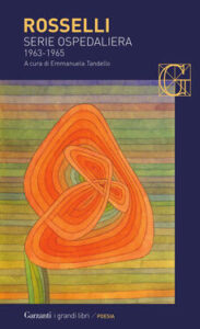 Amelia Rosselli – Serie ospedaliera. 1963 – 1965 (2020)