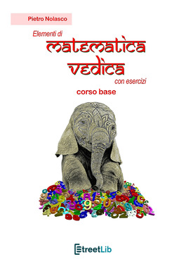Pietro Nolasco – Elementi di Matemetica Vedica con esercizi (2021)