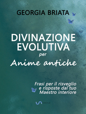 Georgia Briata – Divinazione Evolutiva per Anime antiche (2021)