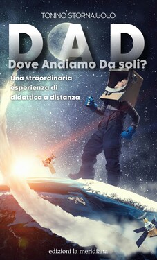 Tonino Stornaiuolo – DAD Dove Andiamo Da soli? (2021)