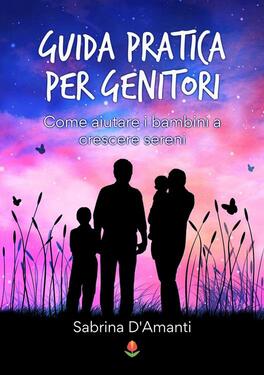 Sabrina D’Amanti – Guida pratica per genitori (2021)