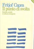 img Fritjof Capra - Il Punto di Svolta. Scienza, Societa e Cultura Emergente (1998)