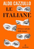 Aldo Cazzullo - Le italiane (2021)