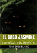 img Toni Guglielmino - IL CASO JASMINE: commissario De Rensis 21 (2021)