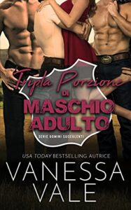 Vanessa Vale – Uomini Succulenti Vol. 3. Tripla Porzione di Maschio Adulto (2021)