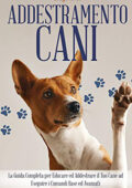 img Addestramento Cani: La Guida Completa per Educare ed Addestrare il Tuo Cane ad Eseguire i Coman
