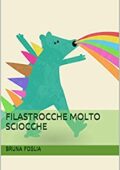img Bruna Foglia - Filastrocche molto sciocche (2021)