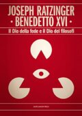img Benedetto XVI Joseph Ratzinger  - Il Dio della fede e il Dio dei filosofi (2018)