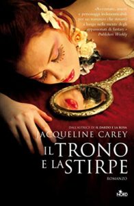 Jacqueline Carey – Il trono e la stirpe (2013)