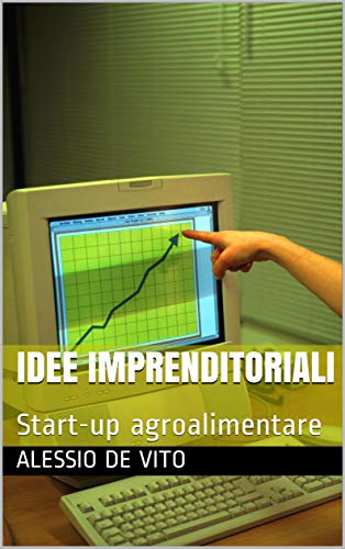 Alessio De Vito – Idee imprenditoriali: Start-up agroalimentare (2021)