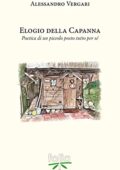 img Alessandro Vergari  - ELOGIO DELLA CAPANNA: Poetica di un piccolo posto tutto per sé  (2021)
