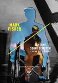 Mark Fisher - K-Punk 2. Schermi, sogni e spettri (2021)