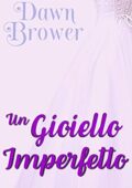 Dawn Brower - Marsden Romance Vol. 1. Un gioiello imperfetto (2021)