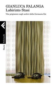 Gianluca Falanga – Labirinto Stasi (2021)