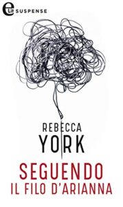 Rebecca York – 43 Light Street Vol. 10. Seguendo il filo d’Arianna (2019)