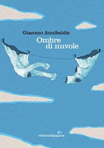 Giacomo Annibaldis – Ombre di nuvole (2021)