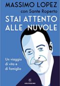 img Massimo Lopez, Sante Roperto  - Stai attento alle nuvole. Un viaggio di vita e famiglia  (2020)