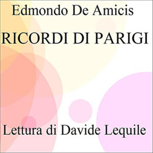 Edmondo De Amicis – Ricordi di Parigi (2021) (mp3 – 128 kbps)