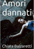 img Chiara Balzaretti - Amori dannati (2021)