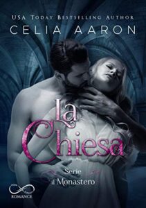 Celia Aaron – Il monastero Vol. 3. La Chiesa (2021)