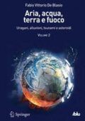 Fabio Vittorio De Blasio - Aria, acqua, terra e fuoco. Uragani, alluvioni, tsunami e asteroidi. Volume 2 (2013)