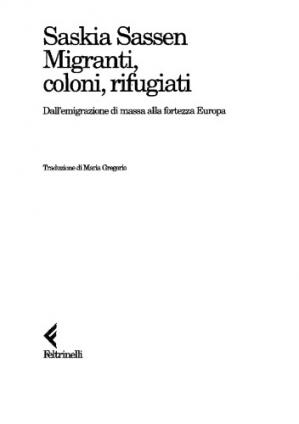 Saskia Sassen – Migranti, coloni, rifugiati. Dall’emigrazione di massa alla fortezza d’Europa (1999)