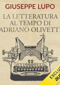 img Giuseppe Lupo - La letteratura al tempo di Adriano Olivetti (2021) (mp3 - 128 kbps)